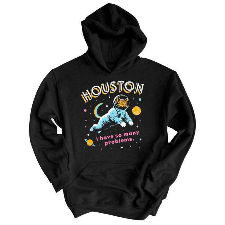 Houston I Have So Many Problems Hoodie