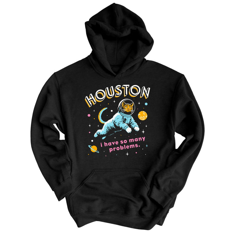 Houston I Have So Many Problems Graphic Hoodie