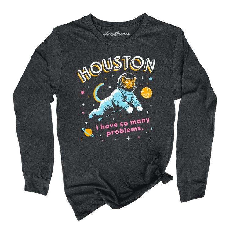 Houston I Have So Many Problems Graphic Long Sleeve Tee - Dark Grey Heather