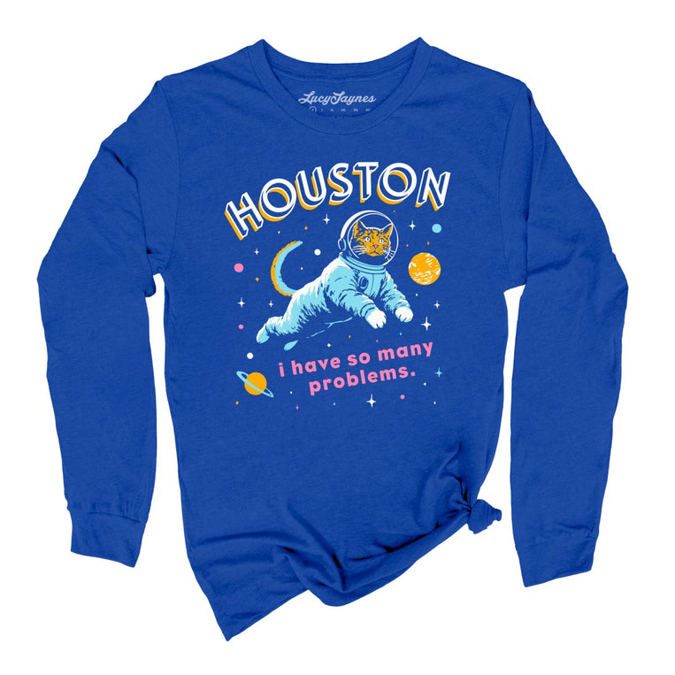 Houston I Have So Many Problems Graphic Long Sleeve Tee - True Royal