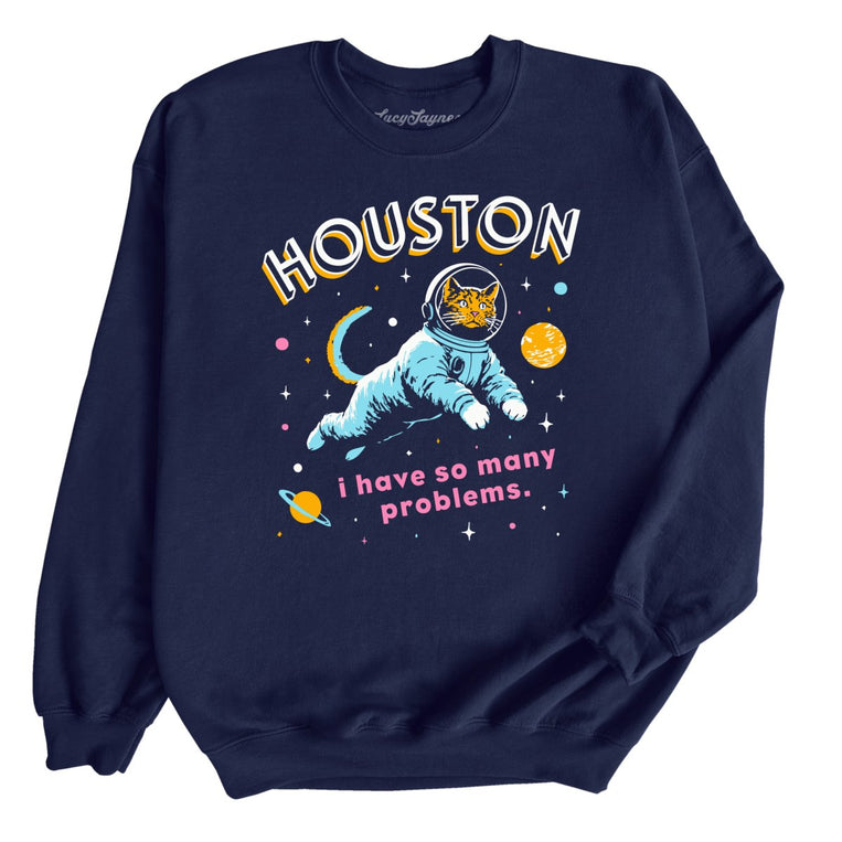 Houston I Have So Many Problems Graphic Sweatshirt - Navy