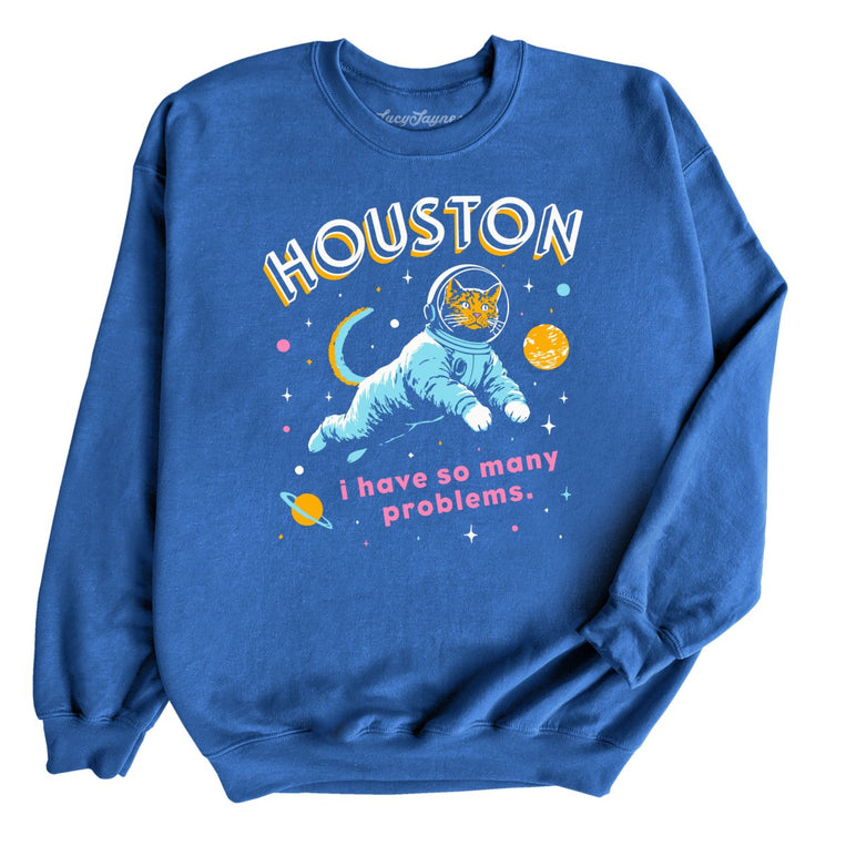 Houston I Have So Many Problems Graphic Sweatshirt - Royal