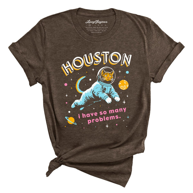Houston I Have So Many Problems Graphic Tee - Heather Brown