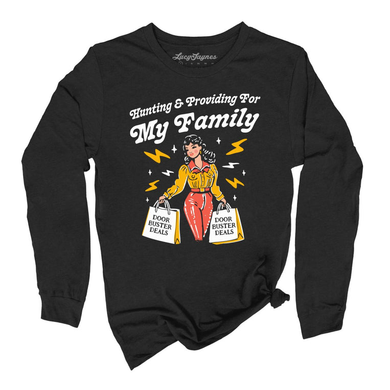 Hunting And Providing For My Family Graphic Long Sleeve Tee