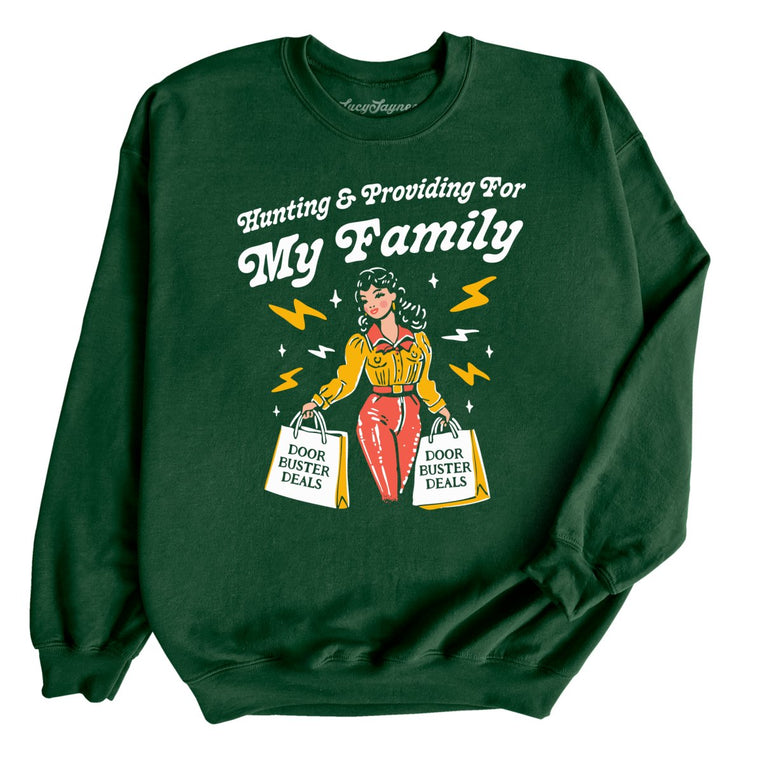 Hunting And Providing For My Family Graphic Sweatshirt - Forest