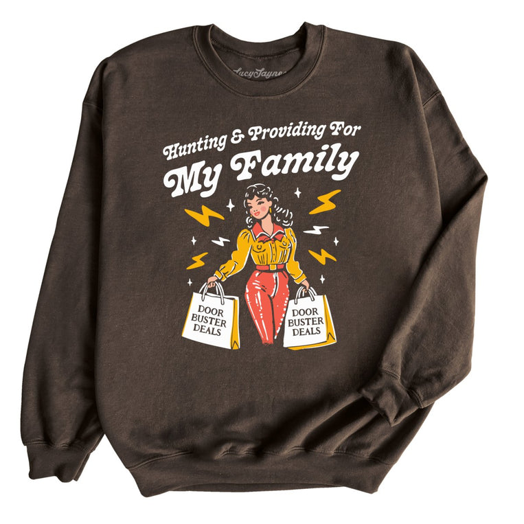 Hunting And Providing For My Family Graphic Sweatshirt - Dark Chocolate