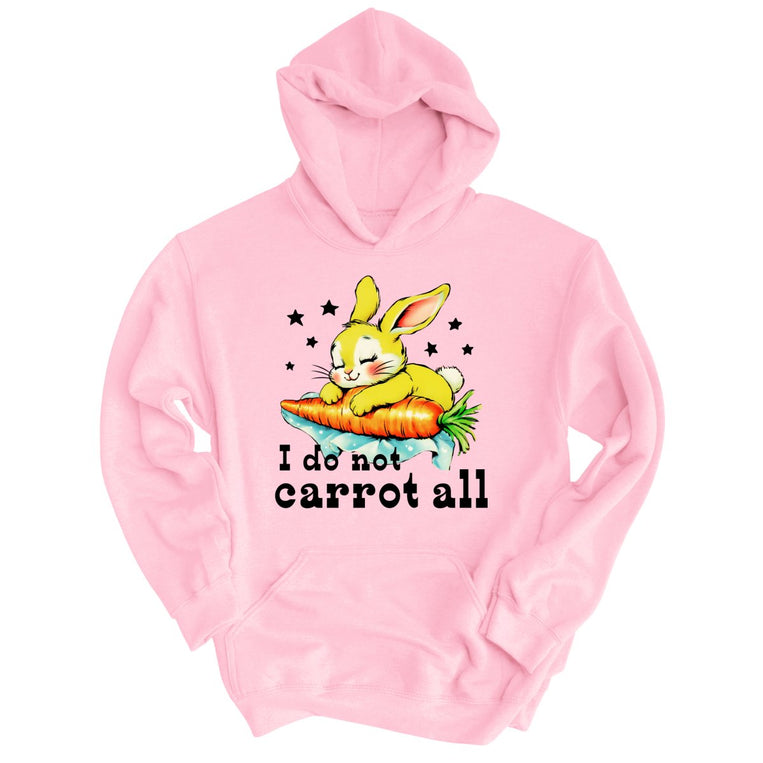 I Do Not Carrot All Graphic Hoodie