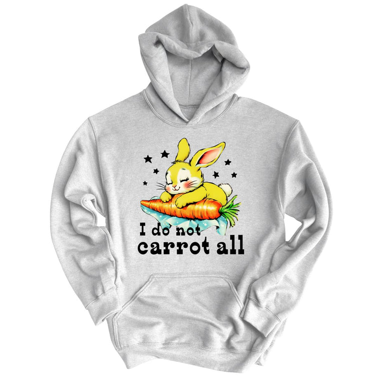 I Do Not Carrot All Graphic Hoodie - Sport Grey