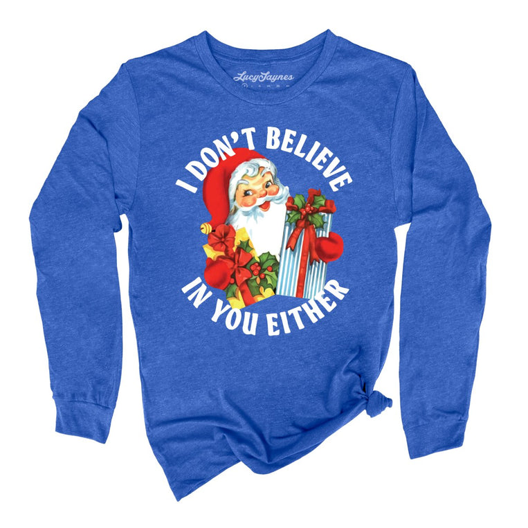 I Don't Believe In You Either Graphic Long Sleeve Tee - Heather True Royal
