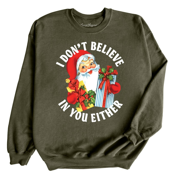 I Don't Believe In You Either Graphic Sweatshirt - Military Green