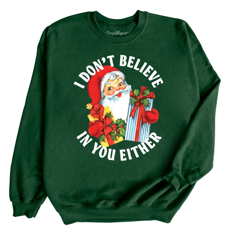 I Don't Believe In You Either Graphic Sweatshirt - Forest