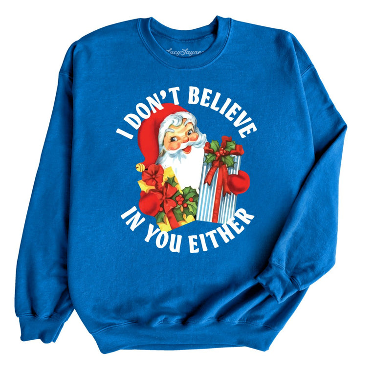 I Don't Believe In You Either Graphic Sweatshirt - Royal