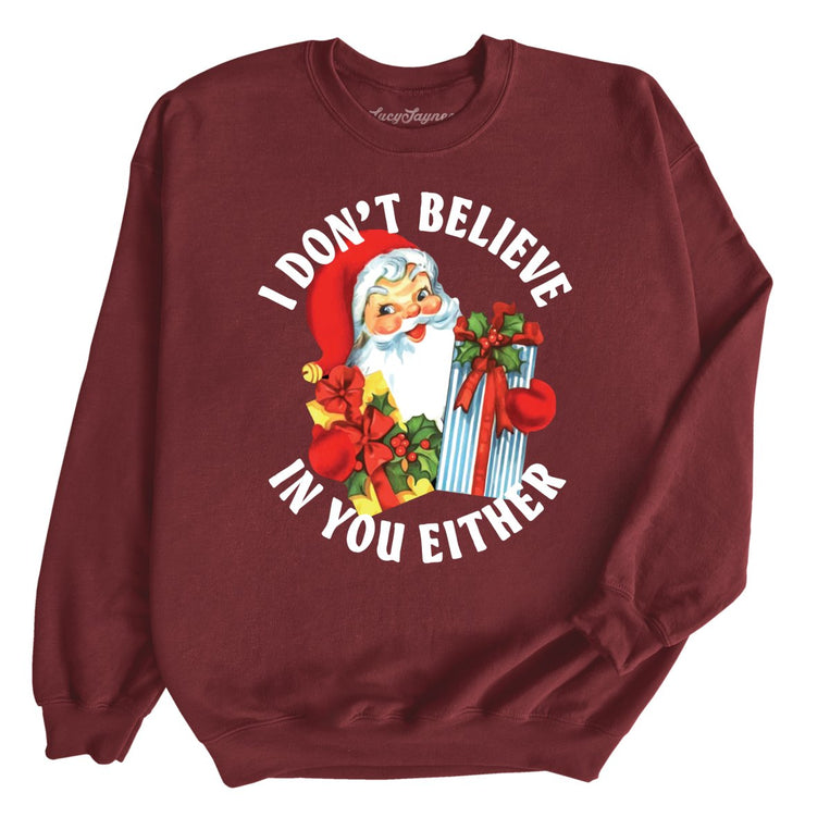 I Don't Believe In You Either Graphic Sweatshirt - Maroon