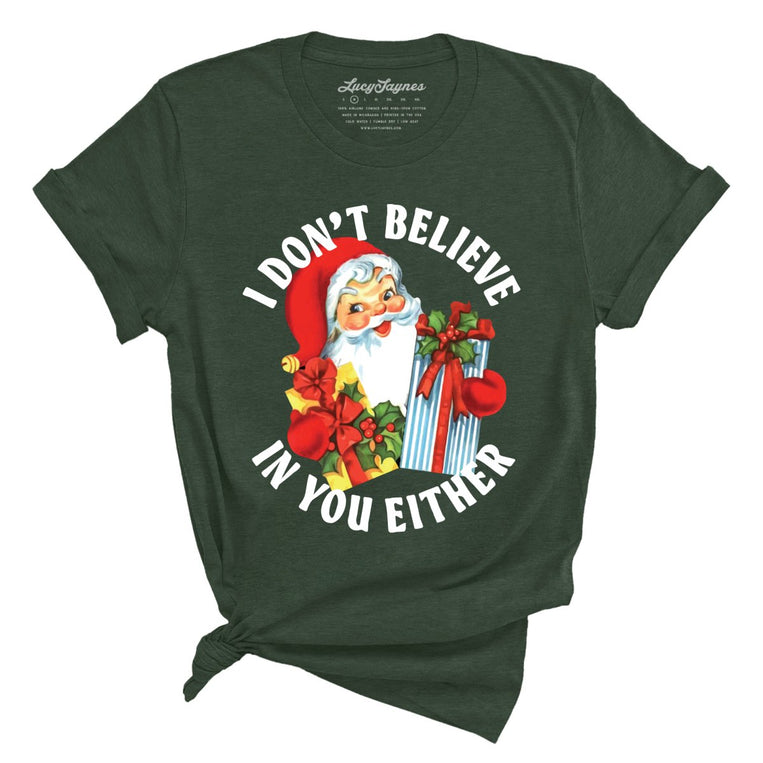 I Don't Believe In You Either Graphic Tee - Heather Forest