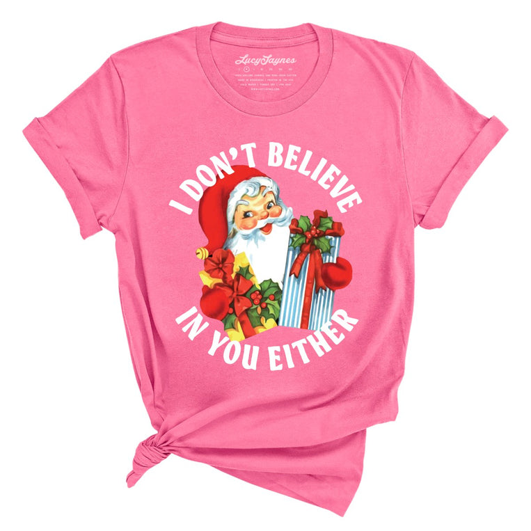 I Don't Believe In You Either Graphic Tee - Charity Pink