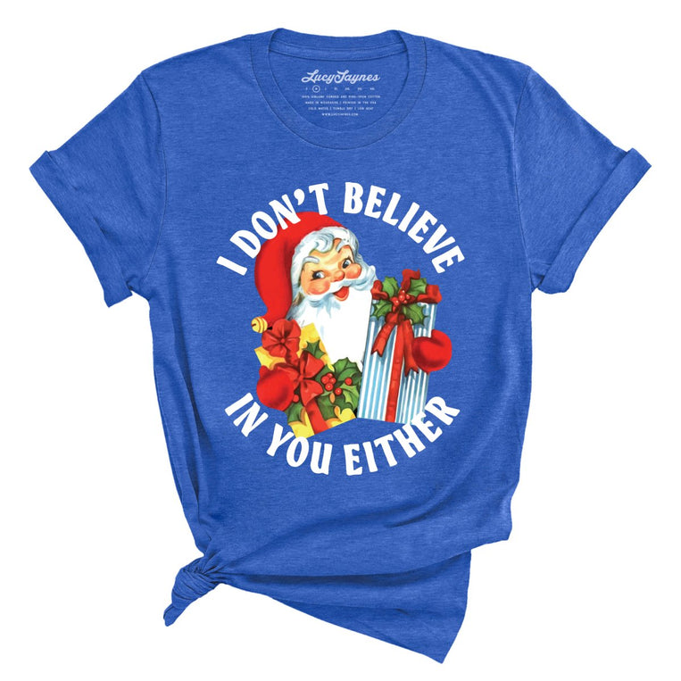 I Don't Believe In You Either Graphic Tee - Heather True Royal