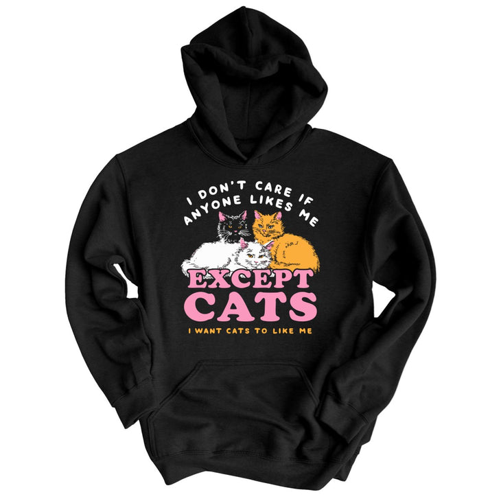 I Don't Care If Anyone Likes Me Except Cats Hoodie