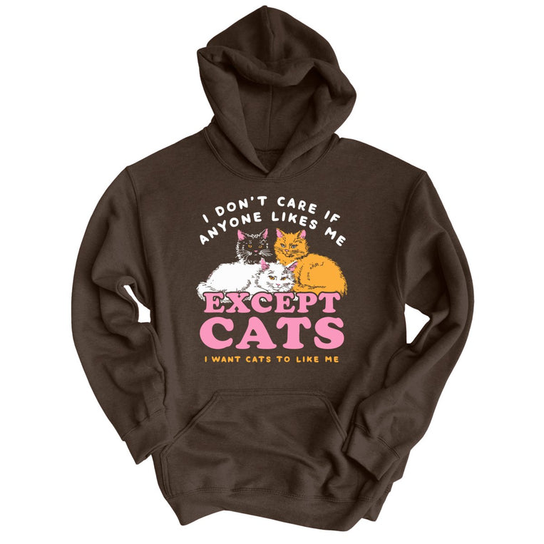 I Don't Care If Anyone Likes Me Except Cats Graphic Hoodie - Dark Chocolate
