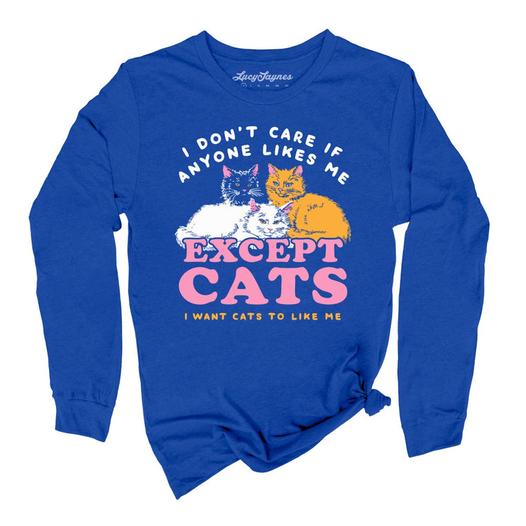 I Don't Care If Anyone Likes Me Except Cats Graphic Long Sleeve Tee - True Royal