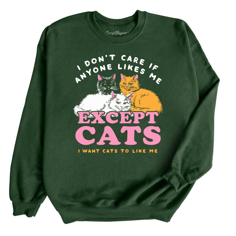 I Don't Care If Anyone Likes Me Except Cats Graphic Sweatshirt - Forest Green