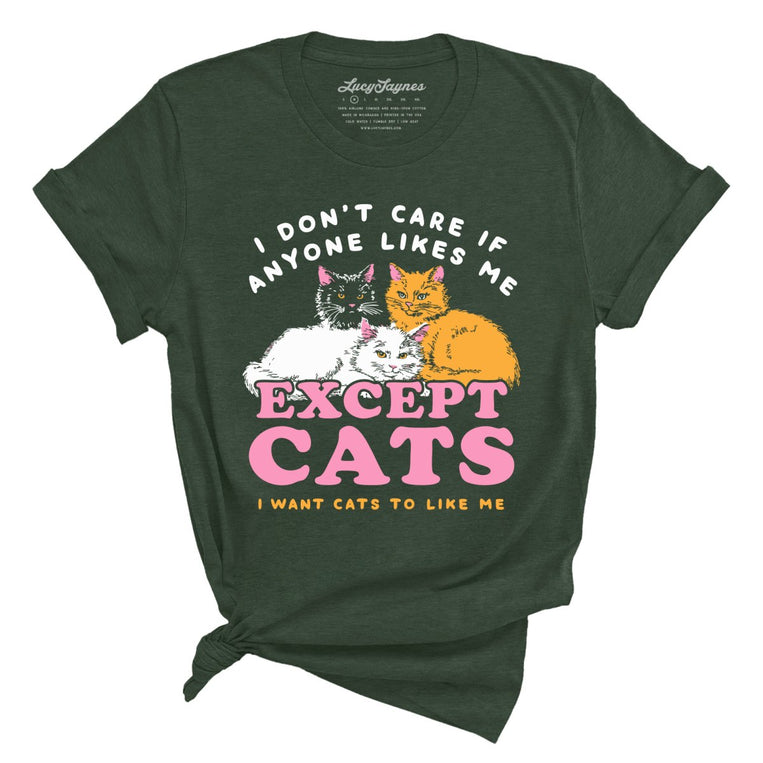 I Don't Care If Anyone Likes Me Except Cats Graphic Tee - Heather Forest