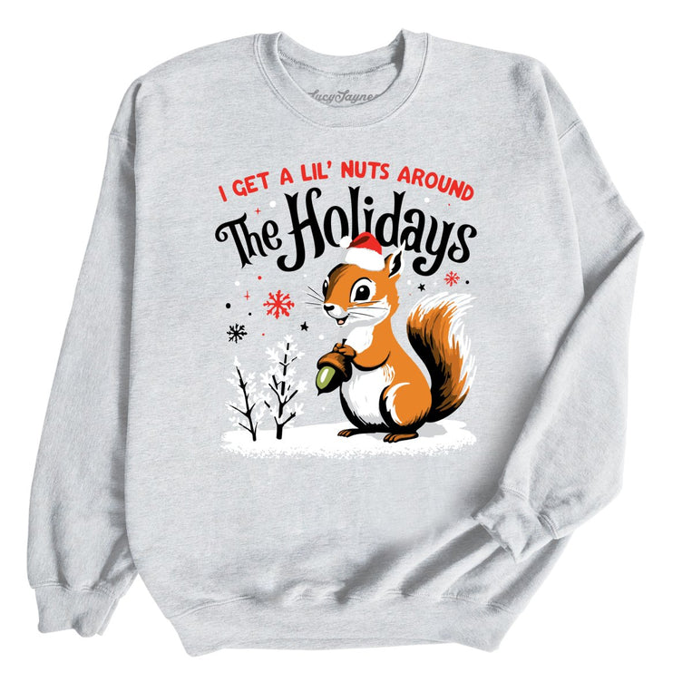 I Get A Lil' Nuts Around The Holidays Graphic Sweatshirt - Ash