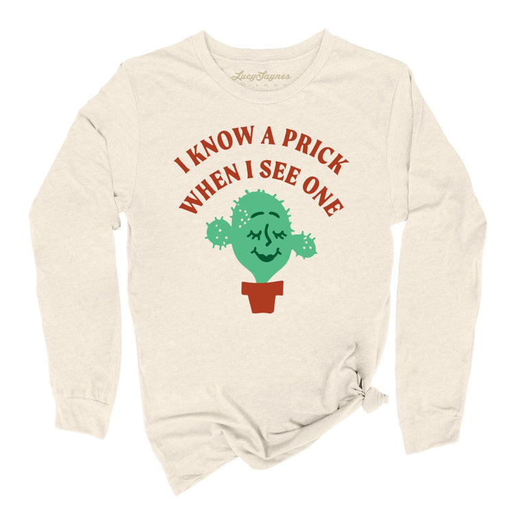I Know a Prick When I See One Graphic Long Sleeve Tee - Natural