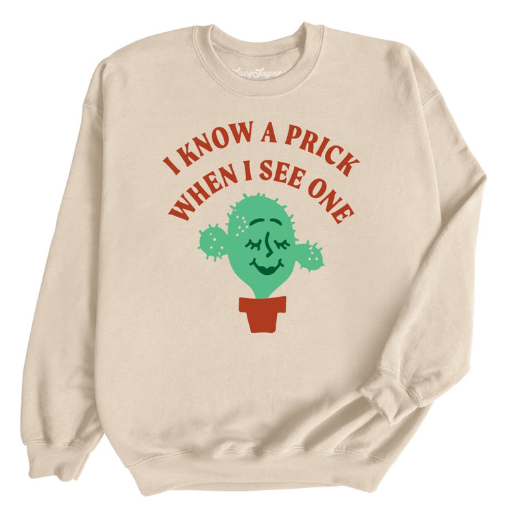I Know a Prick When I See One Graphic Sweatshirt - Sand