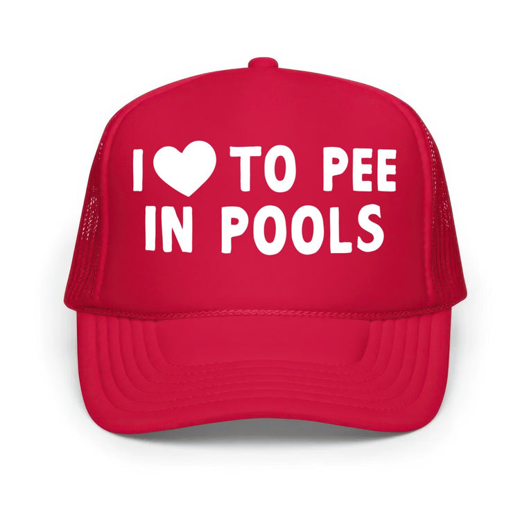 I Love To Pee In Pools Classic Foam Trucker Hat - Red