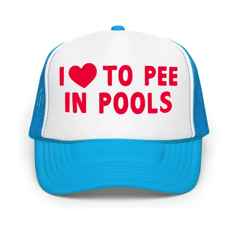 I Love To Pee In Pools Classic Foam Trucker Hat