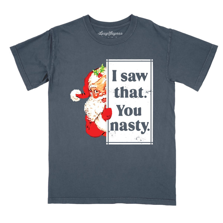 I Saw That You Nasty Comfort Colors Graphic Tee - Denim