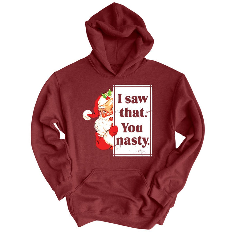 I Saw That You Nasty Graphic Hoodie - Maroon