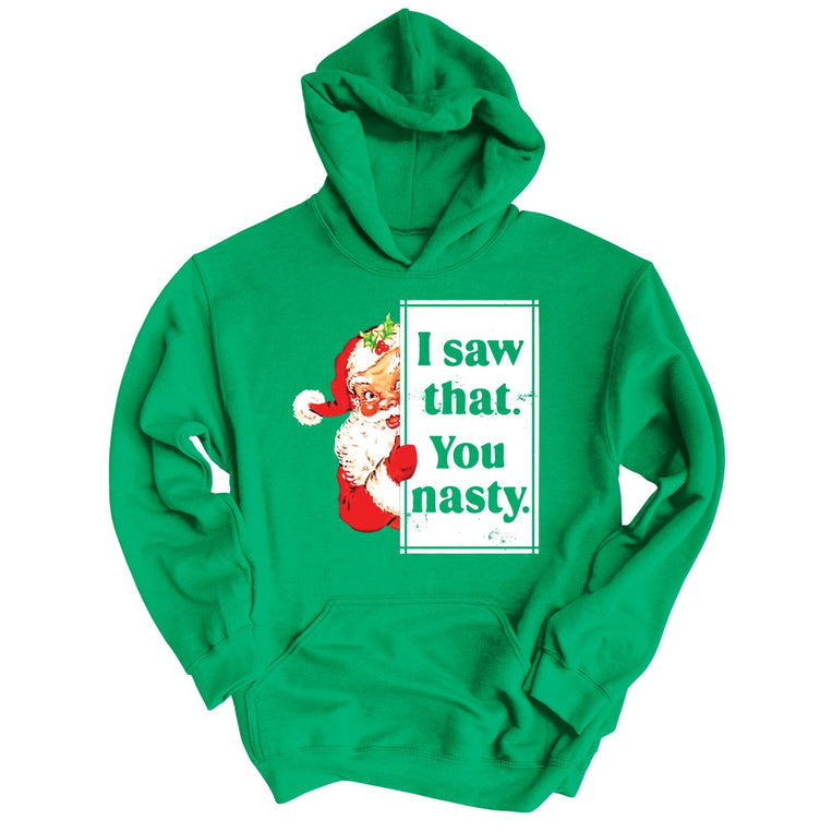 I Saw That You Nasty Graphic Hoodie