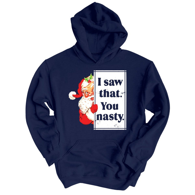 I Saw That You Nasty Graphic Hoodie - Classic Navy
