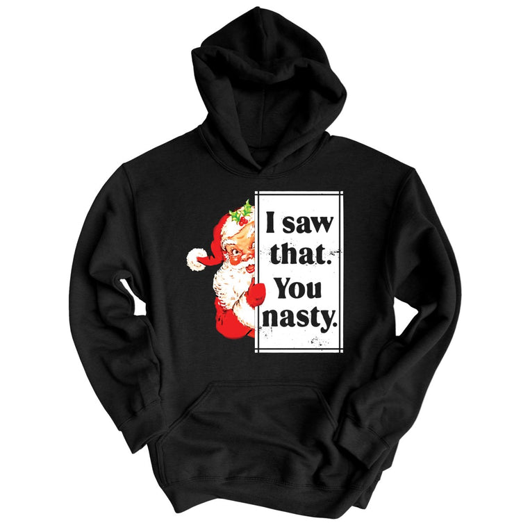 I Saw That You Nasty Graphic Hoodie - Black