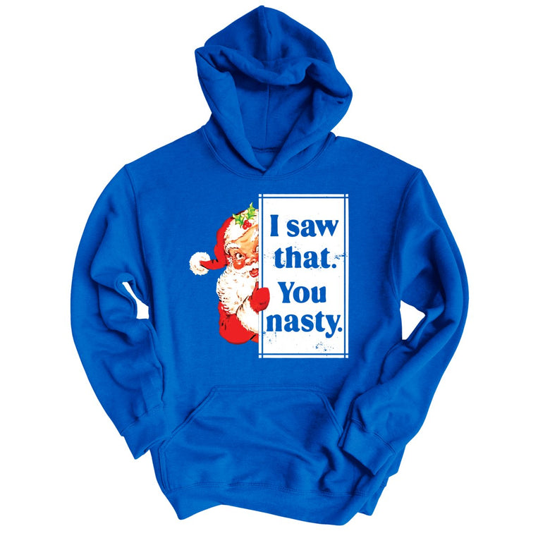 I Saw That You Nasty Graphic Hoodie - Royal