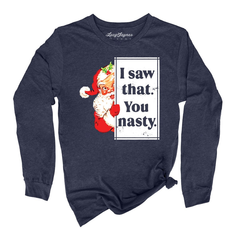 I Saw That You Nasty Graphic Long Sleeve Tee - Heather Navy