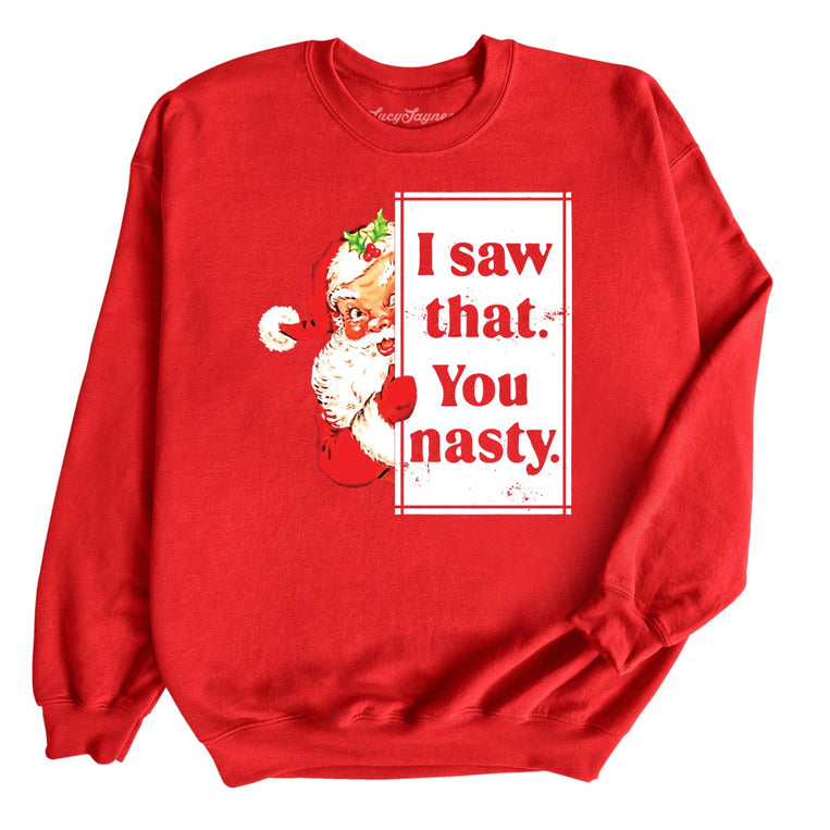 I Saw That You Nasty Graphic Sweatshirt - Red