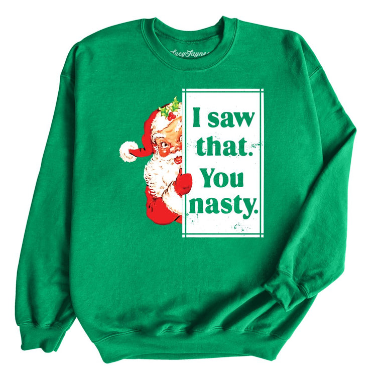I Saw That You Nasty Graphic Sweatshirt