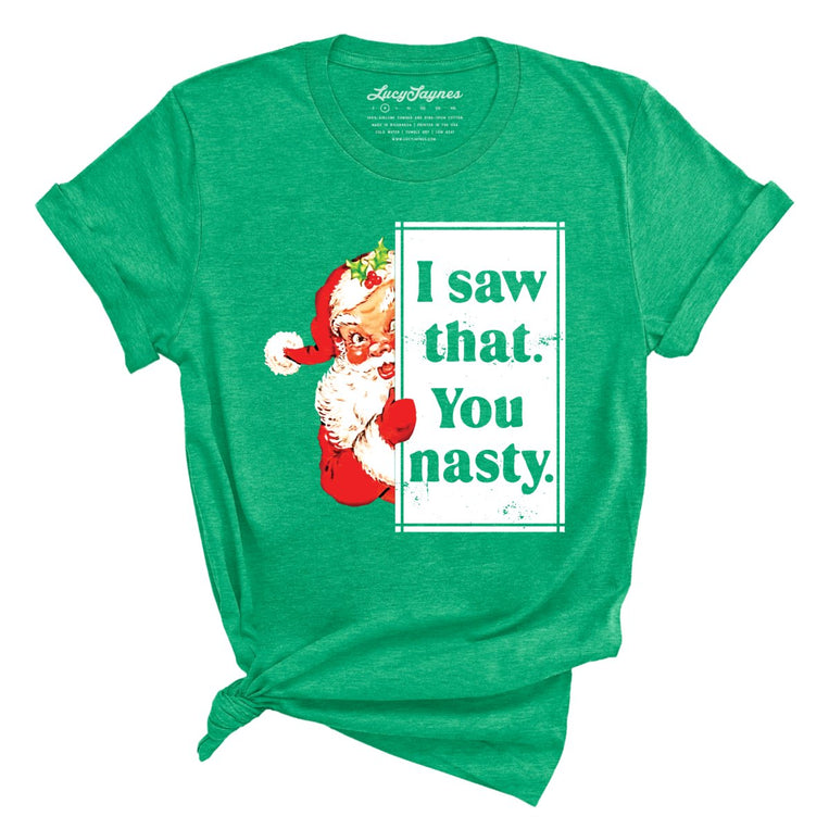I Saw That You Nasty Graphic Tee