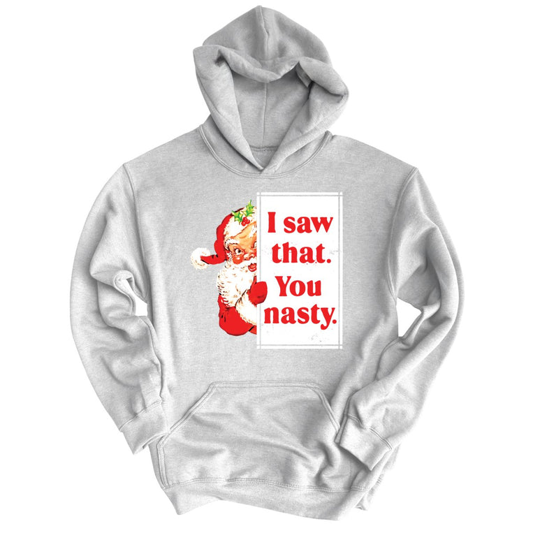 I Saw That You Nasty Graphic Hoodie - Grey Heather