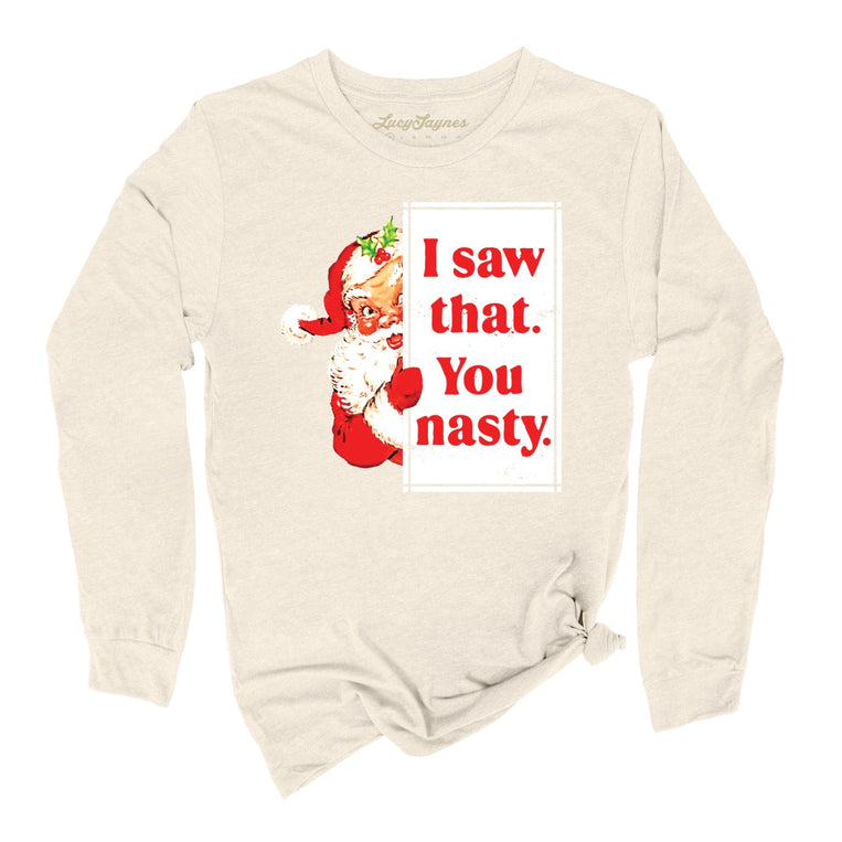 I Saw That You Nasty Graphic Long Sleeve Tee - Natural