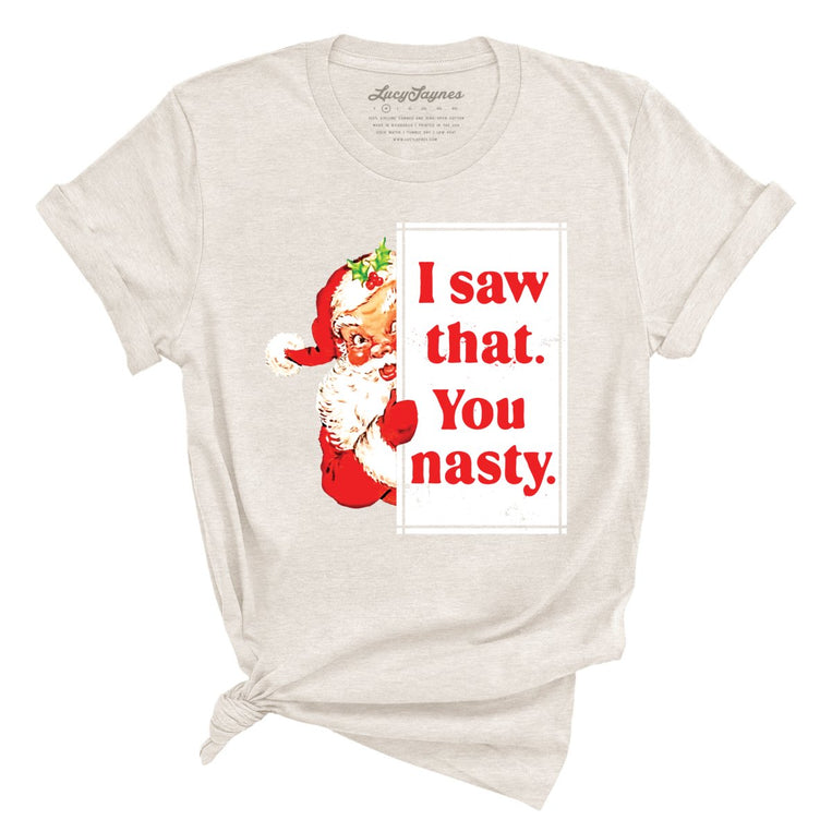 I Saw That You Nasty Graphic Tee - Heather Dust