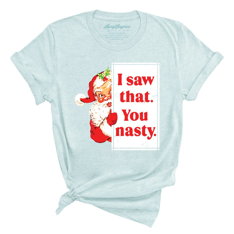 I Saw That You Nasty Graphic Tee - Heather Ice Blue