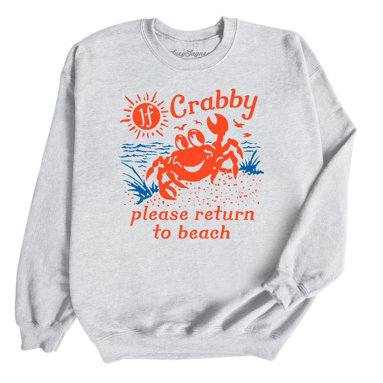 If Crabby Please Return To Beach Graphic Sweatshirt - Ash