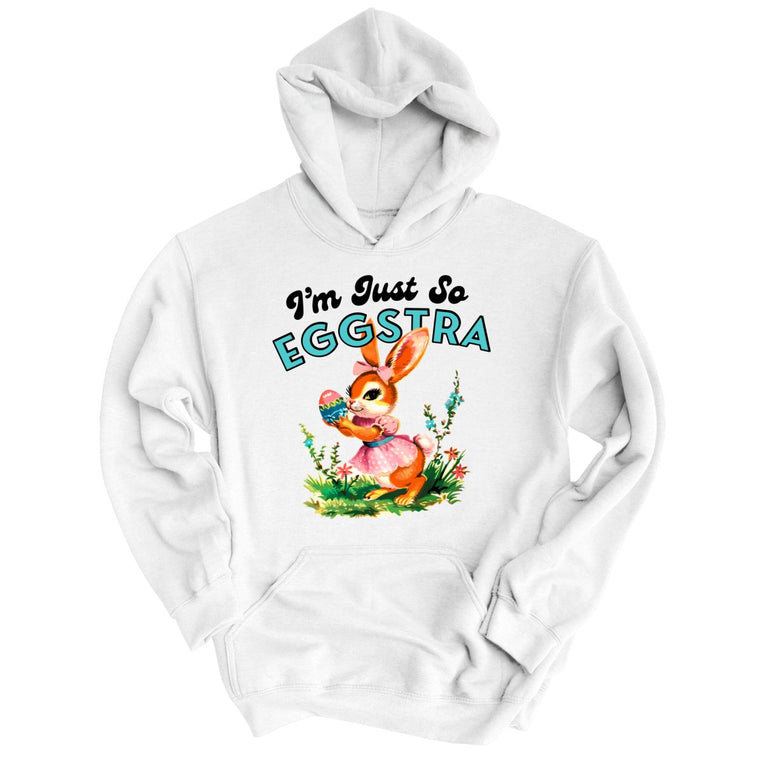 I'm Just So Eggstra Graphic Hoodie
