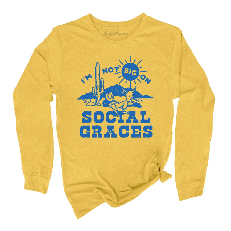 I'm Not Big on Social Graces Graphic Long Sleeve Tee - Heather Yellow Gold