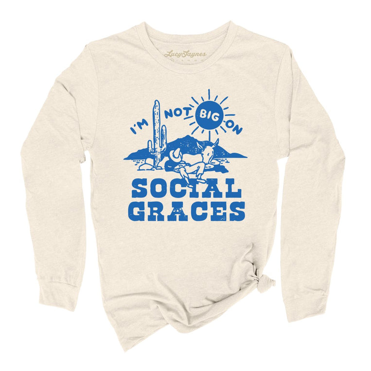 I'm Not Big on Social Graces Graphic Long Sleeve Tee - Natural