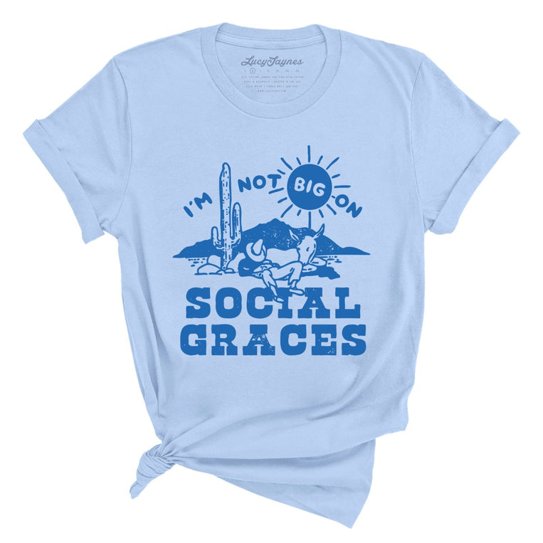 I'm Not Big on Social Graces Graphic Tee - Light Blue