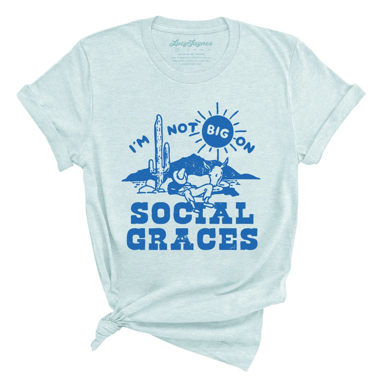 I'm Not Big on Social Graces Graphic Tee - Heather Ice Blue